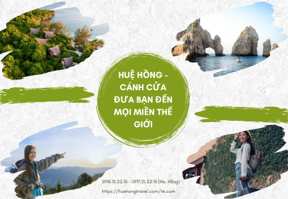 Huệ Hồng – Cánh Cửa Đưa Bạn Đến Mọi Miền Thế Giới