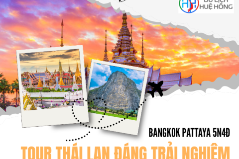 Bangkok Pattaya 5N4Đ – Tour Thái Lan Đáng Trải Nghiệm