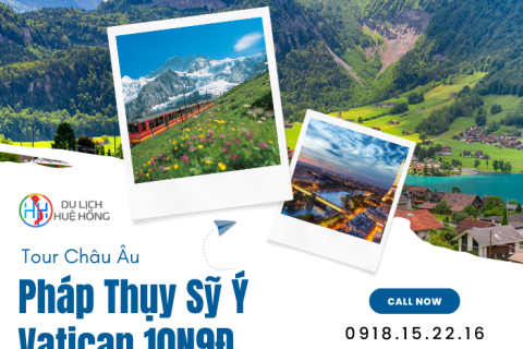 Tour Châu Âu Pháp Thụy Sỹ Ý Vatican 10N9Đ