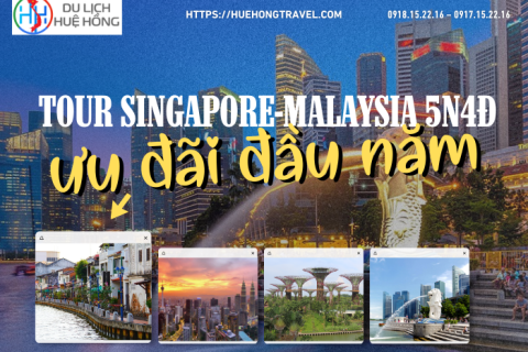 Tour Singapore-Malaysia 5N4Đ Ưu Đãi Đầu Năm
