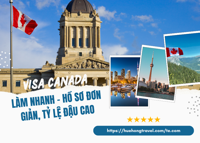 Visa Canada Làm Nhanh – Hồ Sơ Đơn Giản, Tỷ Lệ Đậu Cao Visa Canada Làm Nhanh – Hồ Sơ Đơn Giản, Tỷ Lệ Đậu Cao