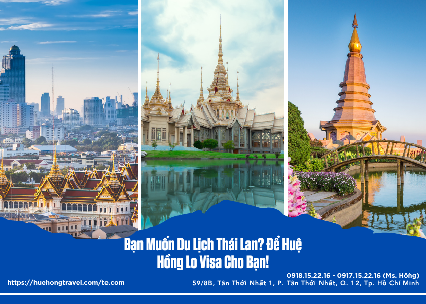 Bạn Muốn Du Lịch Thái Lan? Để Huệ Hồng Lo Visa Cho Bạn! Bạn Muốn Du Lịch Thái Lan? Để Huệ Hồng Lo Visa Cho Bạn!