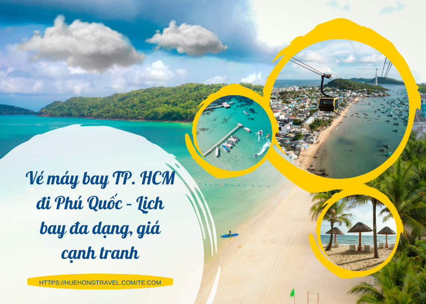 Vé máy bay TP. HCM đi Phú Quốc – Lịch bay đa dạng, giá cạnh tranh Vé máy bay TP. HCM đi Phú Quốc – Lịch bay đa dạng, giá cạnh tranh