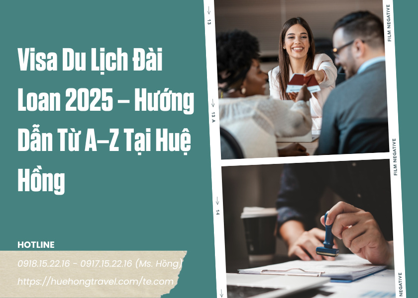Visa Du Lịch Đài Loan 2025 – Hướng Dẫn Từ A–Z Tại Huệ Hồng Visa Du Lịch Đài Loan 2025 – Hướng Dẫn Từ A–Z Tại Huệ Hồng